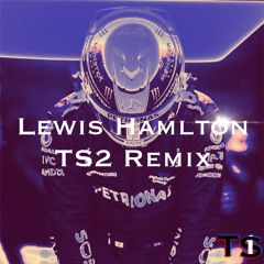 Lewis Hamilton TS2 Remix