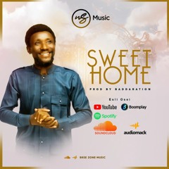 Esli Osei - Sweet home (Prod By Baddaration)