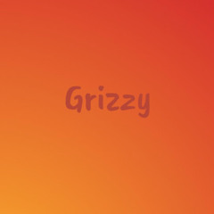 Grizzy remix