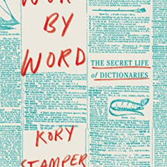 [Access] EPUB 📌 Word by Word: The Secret Life of Dictionaries by  Kory Stamper EPUB