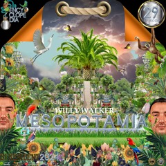 DJ RESIDENT: WILLY WALKER- MESOPOTAMIA  EPISODE 29 - ENCYCLOPEDIA 2024