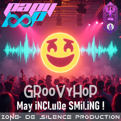 GRooVyHoP - May iNCLuDe SMiLiNG !