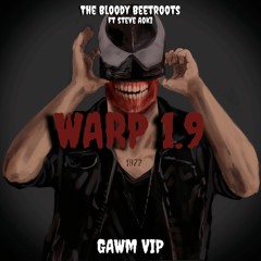 The Bloody Beetroots - Warp 1.9 (ft. Steve Aoki)(GAWM VIP)