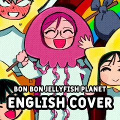 【ALIEN STAGE】bon bon Jellyfish Planet | English Cover by KOSMiYU