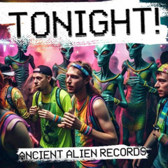 Tonight! - Ancient Alien Records - UK Bounce 2025
