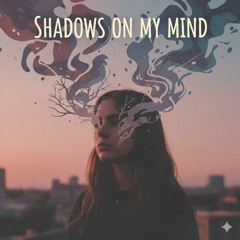 Shadows in My Mind