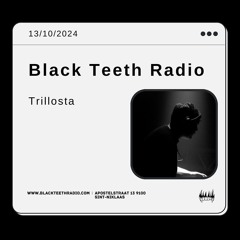 Black Teeth Radio: Ninety Three Collective with Trillosta (13-10-2024)