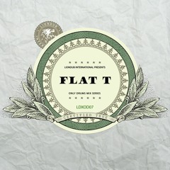 FLAT T - LIONDUB X ONLYDRUMS MIX SERIES VOL. 7