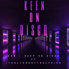 AGM - Keen On Disco (ItsSarah-ItsBilly)