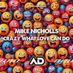 Crazy What Love Can Do _ Mike Nicholls Mix ( Sc Edit ).wav
