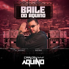 BAILE DO AQUINO - SET FUNK @ DJ CARLOS AQUINO