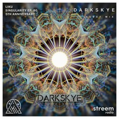 Singularity With Liku Featuring Darkskye EP. 80 (5th Anniversary)