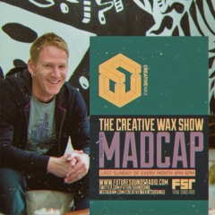 The Creative Wax Show Hosted By Madcap - 26-02-23