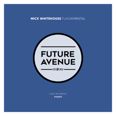 Mick Whitehouse - Zygote [Future Avenue]