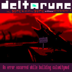 [Pipejam 2] An error occurred while building calamitymod [Deltarune tsssop]