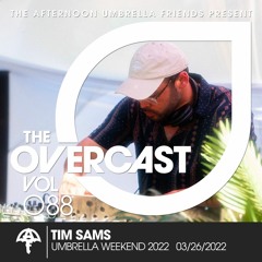 The Overcast ☂ 088: Tim Sams - Live @ Umbrella Weekend '22