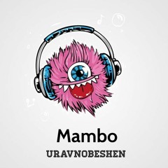 Uravnobeshen - Mambo[BUY = FREE DOWNLOAD]