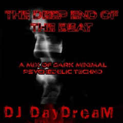 The Deep End of the Beat - A Mix of Dark Minimal Psychedelic Techno