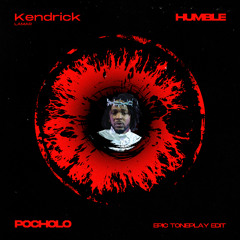 Kendrick Lamar - Humble (DJ Pocholo Epic Toneplay Edit)