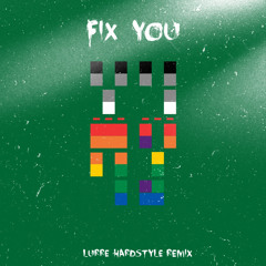 Coldplay - Fix You (Lurre Hardstyle Remix)