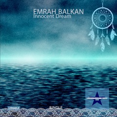 Emrah Balkan - Innocent Dream [Underground Roof Records]
