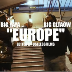 Big Yaya - Europe ft. Big Gltaow