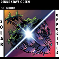 Dende Stays Green - Solar Opposites [Prod. Jew3lz Beatz]