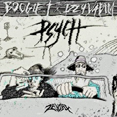 Boogie T, Izzy Vaddim - Psych (ZEYDAX BOOTLEG) FREE