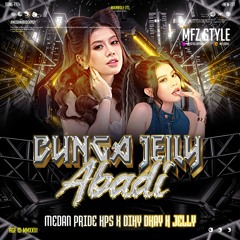 Bunga Abadi ( MFZ Style X DIKY DKAY X JELLY )#MEDAN PRIDE KPS