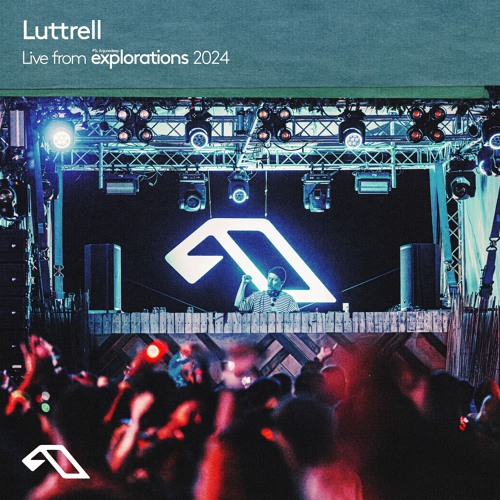 Luttrell at Splendor | Anjunadeep Explorations 2024