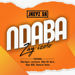 Ndaba Zay Izolo (feat. Bibo De Hero, General Stein, Giga RSA, Lorenzzo & Shortgun)