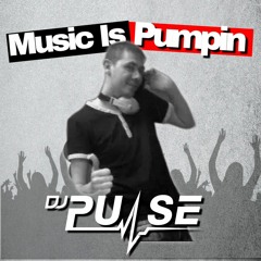 Dj Pulse Music is pumpin
