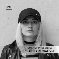 Ismcast Presents 109 - Klaudia Kowalski