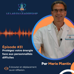 Épisode #31 - Protégez votre énergie face aux personnalités difficiles