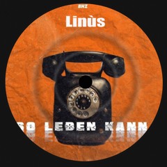 Linùs - So Leben Kann 💜 (BHZ Edit)