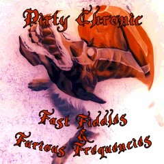 Dirty Chronic - Fast Fiddles & Furious Frequencies Promo Mix