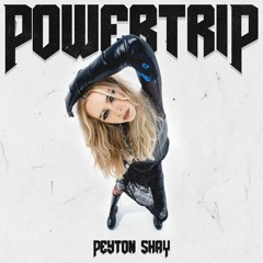 Peyton Shay - PowerTrip