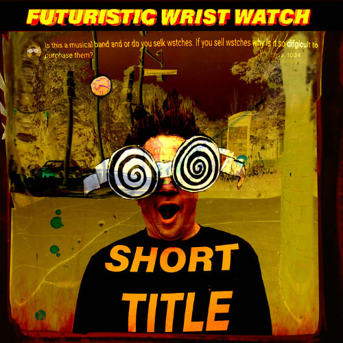 Short Title - Futuristic Wrist Watch (Long LP)