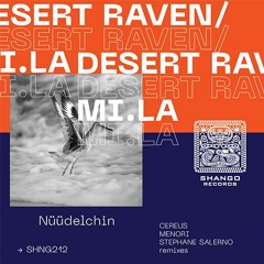 Desert Raven, MI.LA - Nüüdelchin (Cereus Remix)