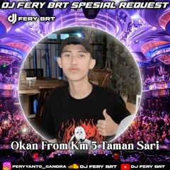 DJ FERY BRT DUGEM INGIN MEMELUK DIRIMU SPESIAL REQUEST OKAN FROM KM 5 TAMAN SARI