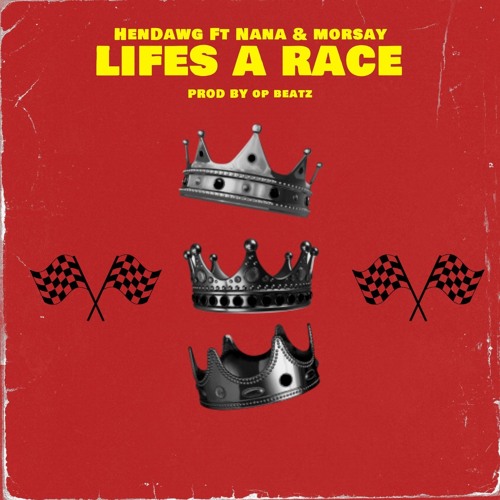 HenDawg- Lifes a Race (ft. NaNa & Morsay)