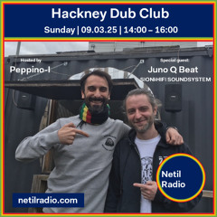 Hackney Dub Club w/ Peppino-I & Juno Q Beat of Sioni Hi-Fi - 9th March 2025