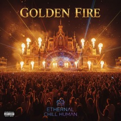 Golden Fire x Ethernal Chill Human