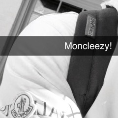 Moncleezy!