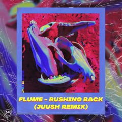 Flume - Rushing Back (feat. Vera Blue) (Juush Remix) [FREE DOWNLOAD]