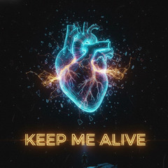 Keep Me Alive