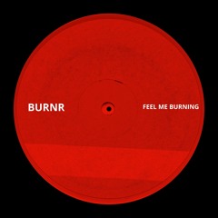 BURNR x Sian Lee - Feel Me Burning