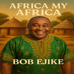 Afrika mY Afrika Bob Ejike