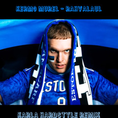 Kermo Murel - Rahvalaul (KarlA Hardstyle remix)