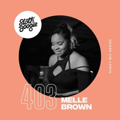 SlothBoogie Guestmix #403 - Melle Brown